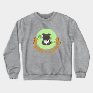 Bone please concept about cute dog and dog lover Crewneck Sweatshirt